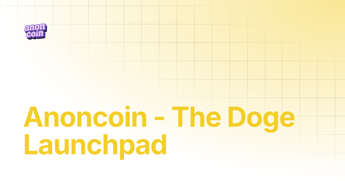 Anoncoin - The Doge Launchpad | Anoncoin Docs